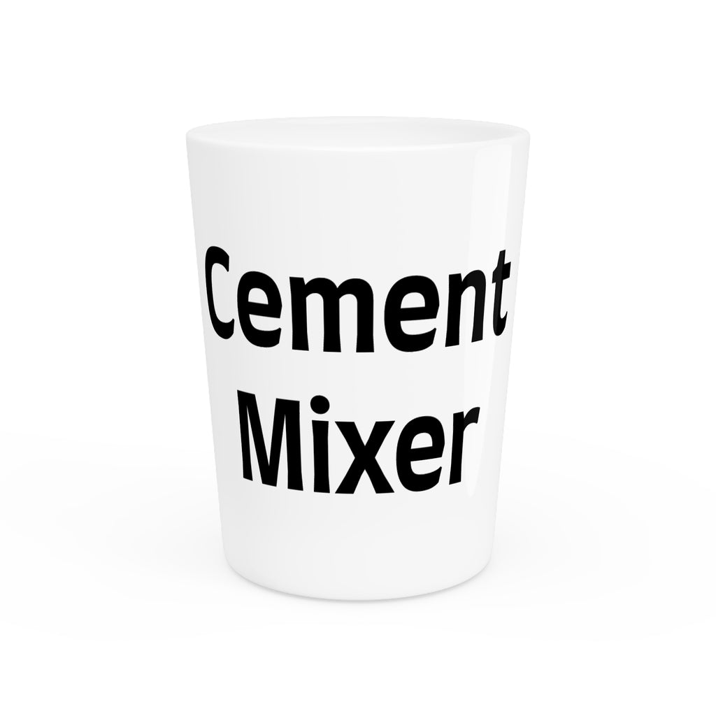 Cement Mixer Shot Glass | Construction Tool Typography